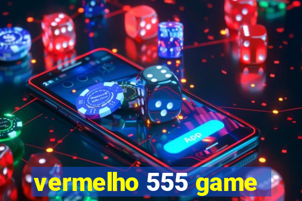 vermelho 555 game